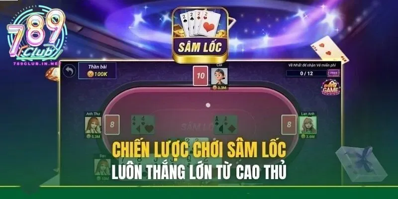 Chiến thuật đánh sâm giỏi từ cao thủ 789club